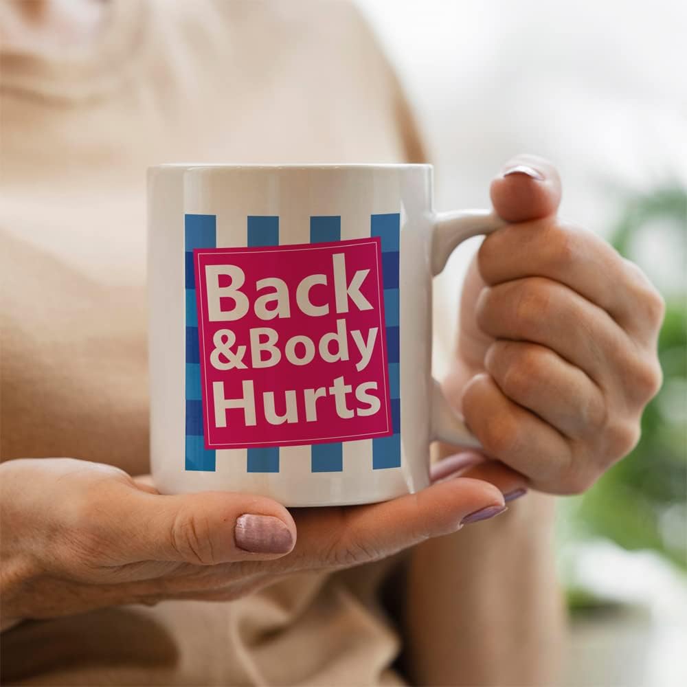 Giftmate Back Body Hurts Mug - Funny Quote Printed Ceramic Tea and Coffee Mug 320ml | Both Side Printed