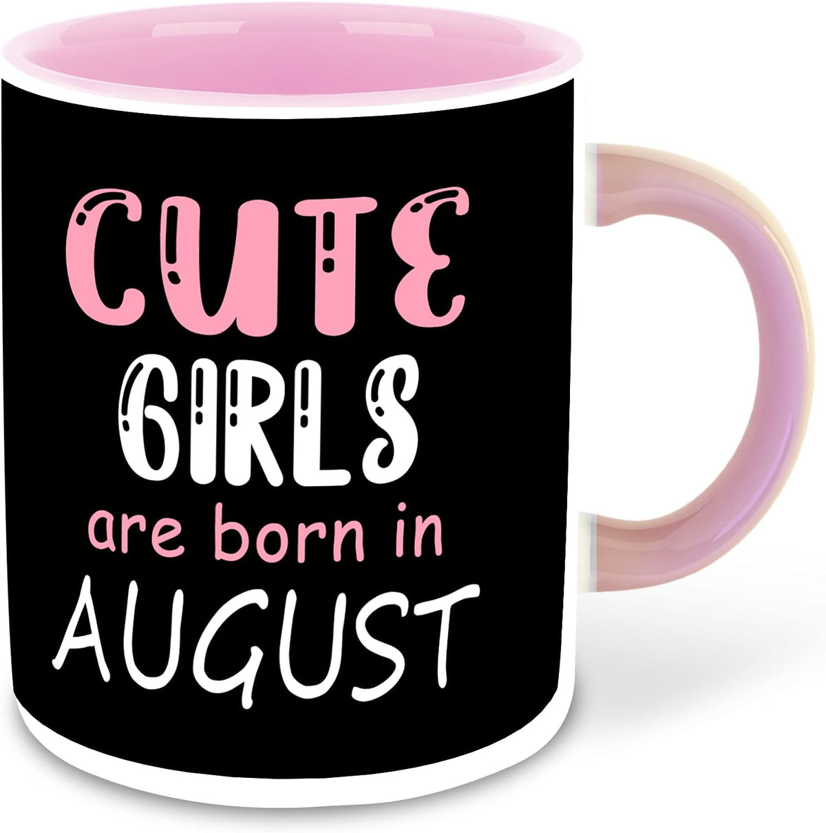 WHATS YOUR KICK® - Cute Girls are Born in August Printed Pink Inner Colour Ceramic Coffee Mug and Tea Mug with Coaster | Drink | Milk Cup - Best Gift | Cute Girls Happy Birthday (Design 12)