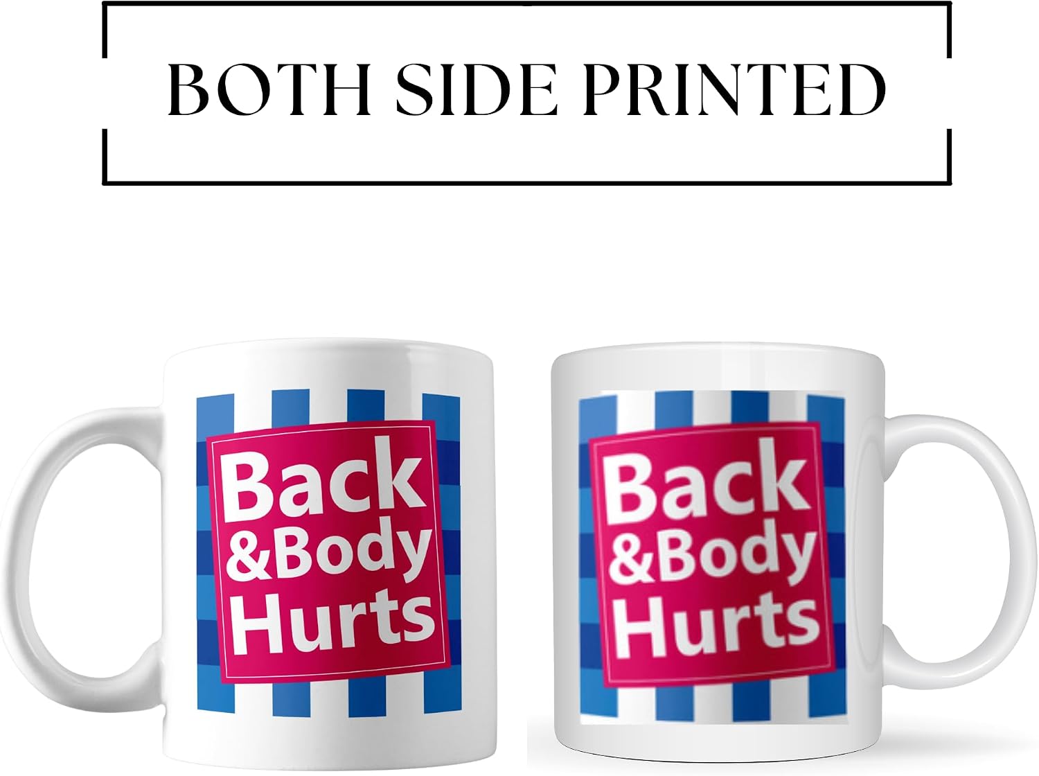 Giftmate Back Body Hurts Mug - Funny Quote Printed Ceramic Tea and Coffee Mug 320ml | Both Side Printed